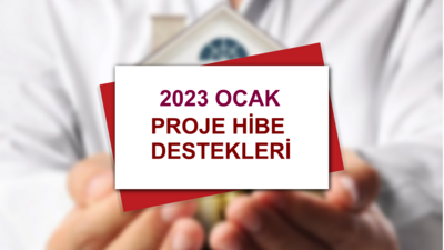 OCAK 2023 - PROJE HİBE DESTEKLERİ